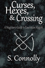 Load image into Gallery viewer, Curses, Hexes &amp; Crossing: A Magician&#39;s Guide to Execration Magick
