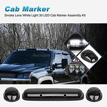 Load image into Gallery viewer, Partsam 3pcs Smoke Cover Lens White 30 LED Cab Marker Roof Running Top Lights Assembly + Wire Pack Compatible with Silverado/ Sierra 1500 1500HD 2500 2500HD 3500 2002 - 2007 Truck
