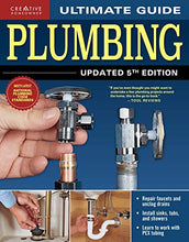 Load image into Gallery viewer, Ultimate Guide: Plumbing, Updated 5th Edition (Creative Homeowner) Beginner-Friendly Step-by-Step Projects, Comprehensive How-To Information, Code-Compliant Techniques for DIY, and Over 800 Photos
