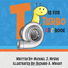 Load image into Gallery viewer, T is for Turbo: ABC Book (Motorhead Garage Series)
