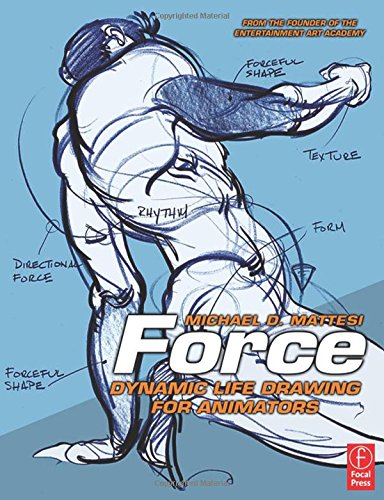 Force: Dynamic Life Drawing for Animators, Second Edition (Force Drawing Series)
