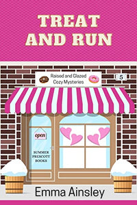 Treat and Run (Raised and Glazed Cozy Mysteries Book 5)