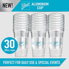 Load image into Gallery viewer, Ball Aluminum Cup | The Ultimate 100% Recyclable Cold-Drink Cup | 20 oz. Cup, 30 Cups Per Pack
