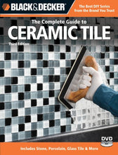 Load image into Gallery viewer, Black &amp; Decker The Complete Guide to Ceramic Tile, Third Edition: Includes Stone, Porcelain, Glass Tile &amp; More (Black &amp; Decker Complete Guide)
