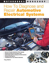 Load image into Gallery viewer, How to Diagnose and Repair Automotive Electrical Systems (Motorbooks Workshop)
