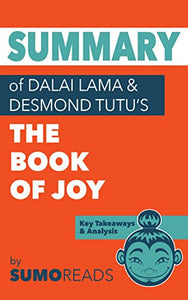 Summary of Dalai Lama & Desmond Tutu's Book of Joy: Key Takeaways & Analysis