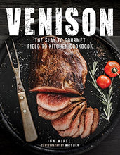 Load image into Gallery viewer, Venison: The Slay to Gourmet Field to Kitchen Cookbook
