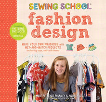Load image into Gallery viewer, Sewing School ® Fashion Design: Make Your Own Wardrobe with Mix-and-Match Projects Including Tops, Skirts &amp; Shorts
