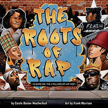 Load image into Gallery viewer, The Roots of Rap: 16 Bars on the 4 Pillars of Hip-Hop
