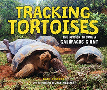 Load image into Gallery viewer, Tracking Tortoises: The Mission to Save a Galápagos Giant
